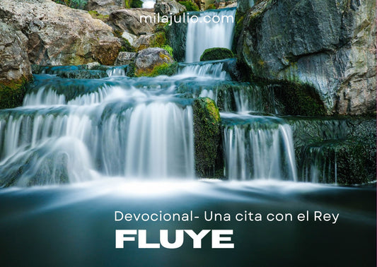 Fluye - Devocional Una cita con el Rey